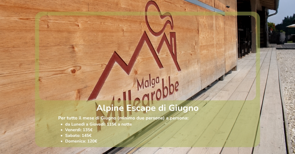 Offerta mese di Giugno a malga Millegrobbe
